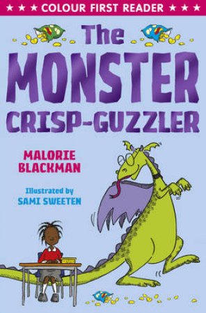 Monster Crisp-Guzzler, The:   Colour First Reader by Malorie Blackman