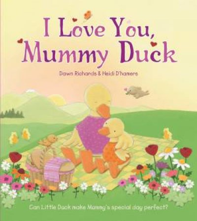 I Love You, Mummy Duck by Dawn Richards