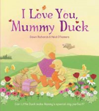 I Love You Mummy Duck