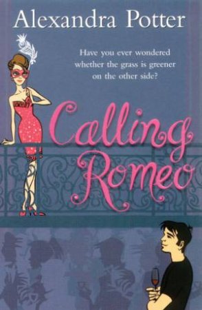 Calling Romeo by Alexandra Potter