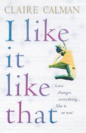 I Like It Like That by Claire Calman