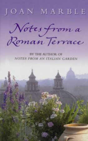 Notes From A Roman Terrace by Joan Marble