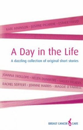 A Day In The Life: A Dazzling Collection Of Original Short Stories by Various