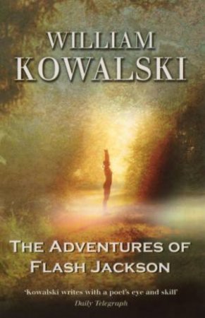 The Adventures Of Flash Jackson by William Kowalski