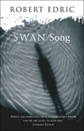 Swan Song by Robert Edric