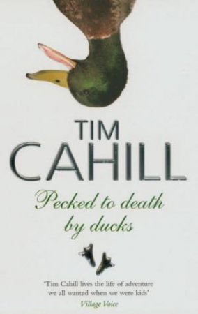 Pecked To Death By Ducks by Tim Cahill