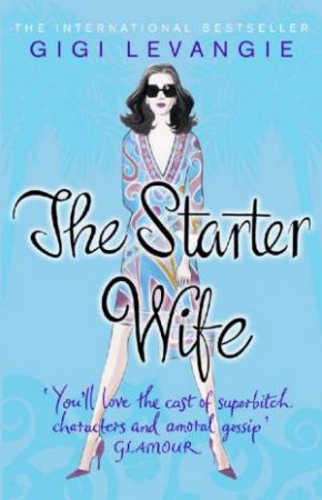 The Starter Wife by Gigi Levangie