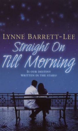 Straight On Till Morning by Lyn Barrett-Lee