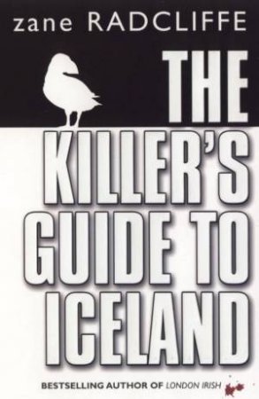 The Killer's Guide To Iceland by Zane Radcliffe