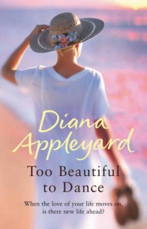 Too Beautiful To Dance by Diana Appleyard