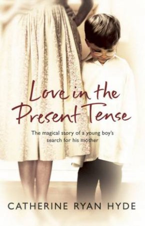 Love In The Present Tense by Catherine Ryan Hyde