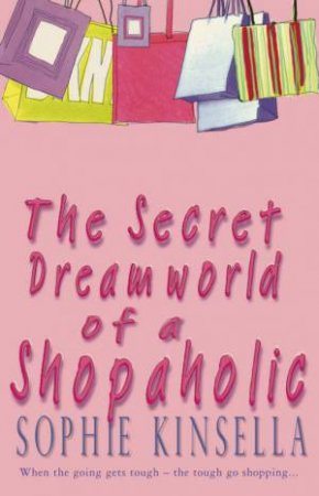 The Secret Dreamworld Of A Shopaholic - Special Edition by Sophie Kinsella