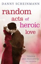 Random Acts Of Heroic Love