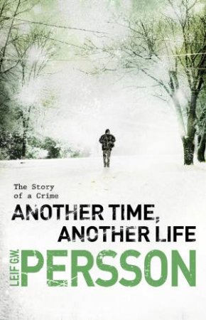 Another Time, Another Life by Leif G W Persson