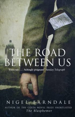 The Road Between Us by Nigel Farndale