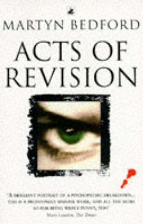 Acts Of Revision by Martyn Bedford