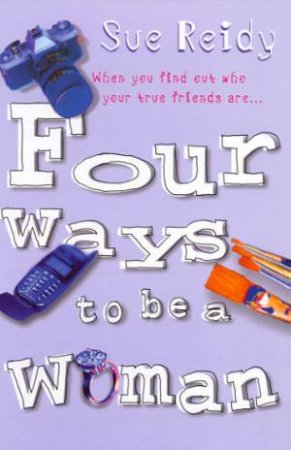 Four Ways To Be A Woman by Sue Reidy