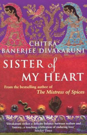 Sister Of My Heart by Chitra Banerjee Divakaruni