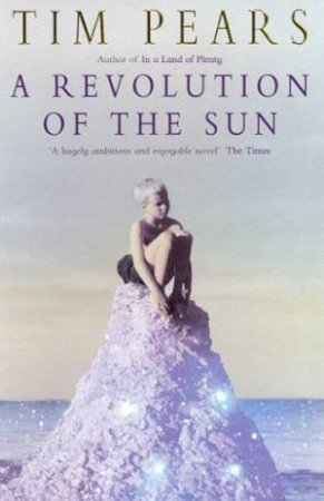 A Revolution Of The Sun by Tim Pears