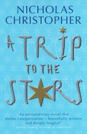 A Trip To The Stars by Nicholas Christopher