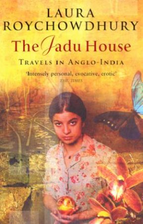 The Jadu House by Laura Roychowdhury