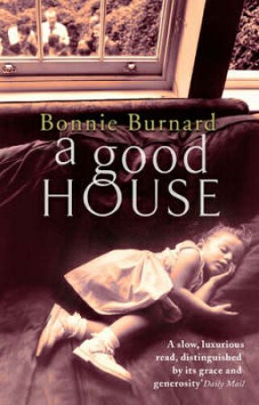 A Good House by Bonnie Burnard