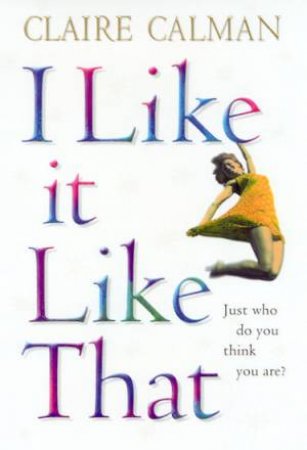 I Like It Like That by Claire Calman