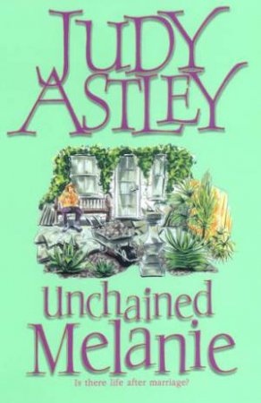 Unchained Melanie by Judy Astley