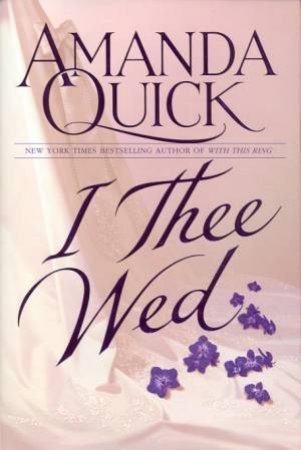 I Thee Wed by Amanda Quick