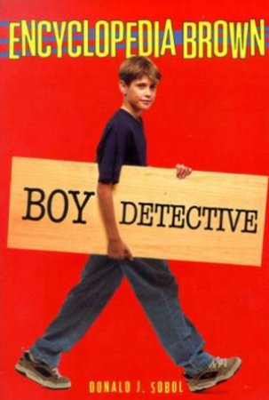 Encyclopedia Brown, Boy Detective by Donald J Sobol