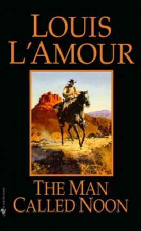 The Man Called Noon by Louis L'amour