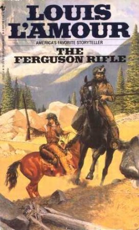 The Ferguson Rifle by Louis L'Amour