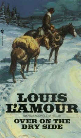 Over On The Dry Side by Louis L'Amour