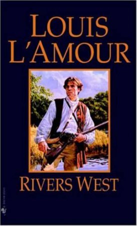 Rivers West by Louis L'Amour