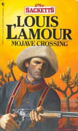 The Sacketts: Mojave Crossing by Louis L'Amour