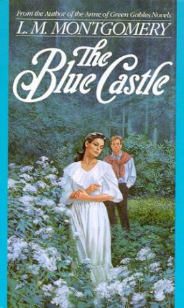 The Blue Castle by L M Montgomery