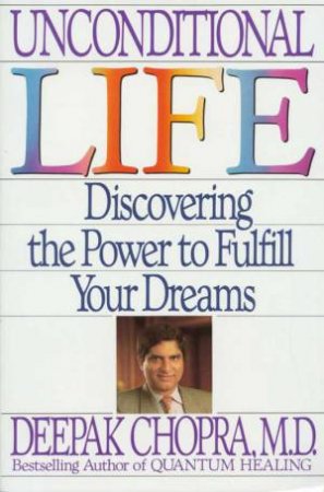 Unconditional Life by Deepak Chopra