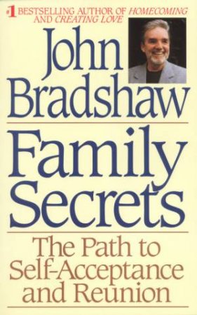 Family Secrets by John Bradshaw