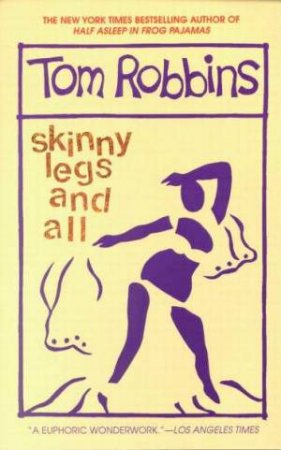 Skinny Legs And All by Tom Robbins