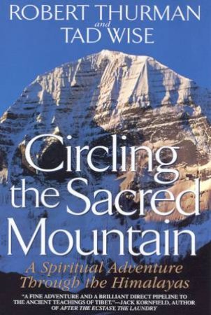 Circling The Sacred Mountain by Robert Thurman & Tad Wise