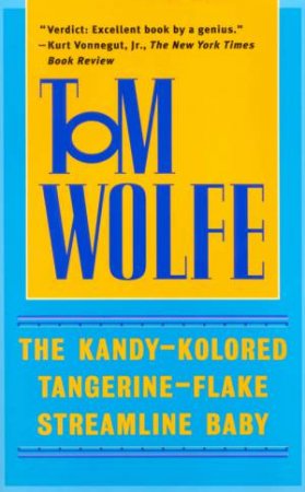 The Kandy-Kolored Tangerine-Flake Streamline Baby by Tom Wolfe