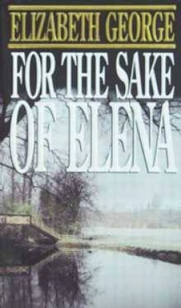 An Inspector Lynley Novel: For The Sake Of Elena by Elizabeth George