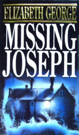 An Inspector Lynley Novel: Missing Joseph by Elizabeth George