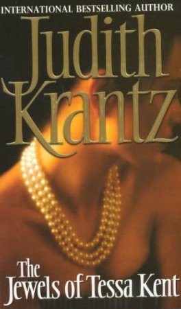 The Jewels Of Tessa Kent by Judith Krantz