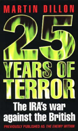 Twenty Five Years Of Terror by Martin Dillon