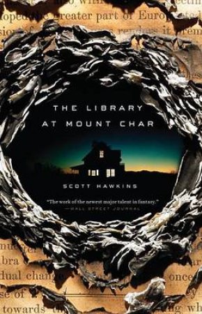 The Library At Mount Char by Scott Hawkins