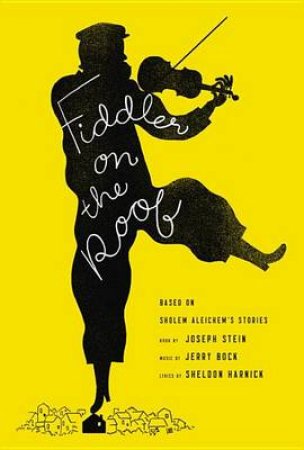 Fiddler On The Roof by Joseph Stein