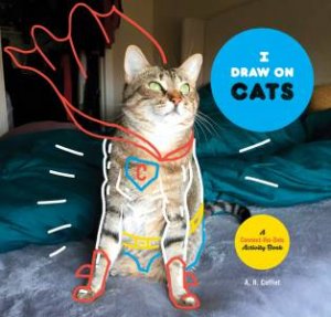 I Draw On Cats: A Connect-The-Dots Activity Book by A.R. Coffelt