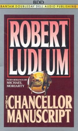 The Chancellor Manuscript - Cassette by Robert Ludlum