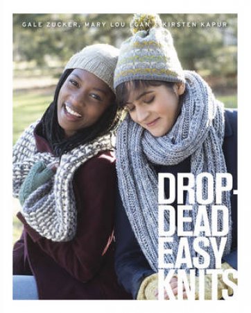 Drop-Dead Easy Knits by Mary Lou;Kapur, Kirsten;Zucker, Gale; Egan